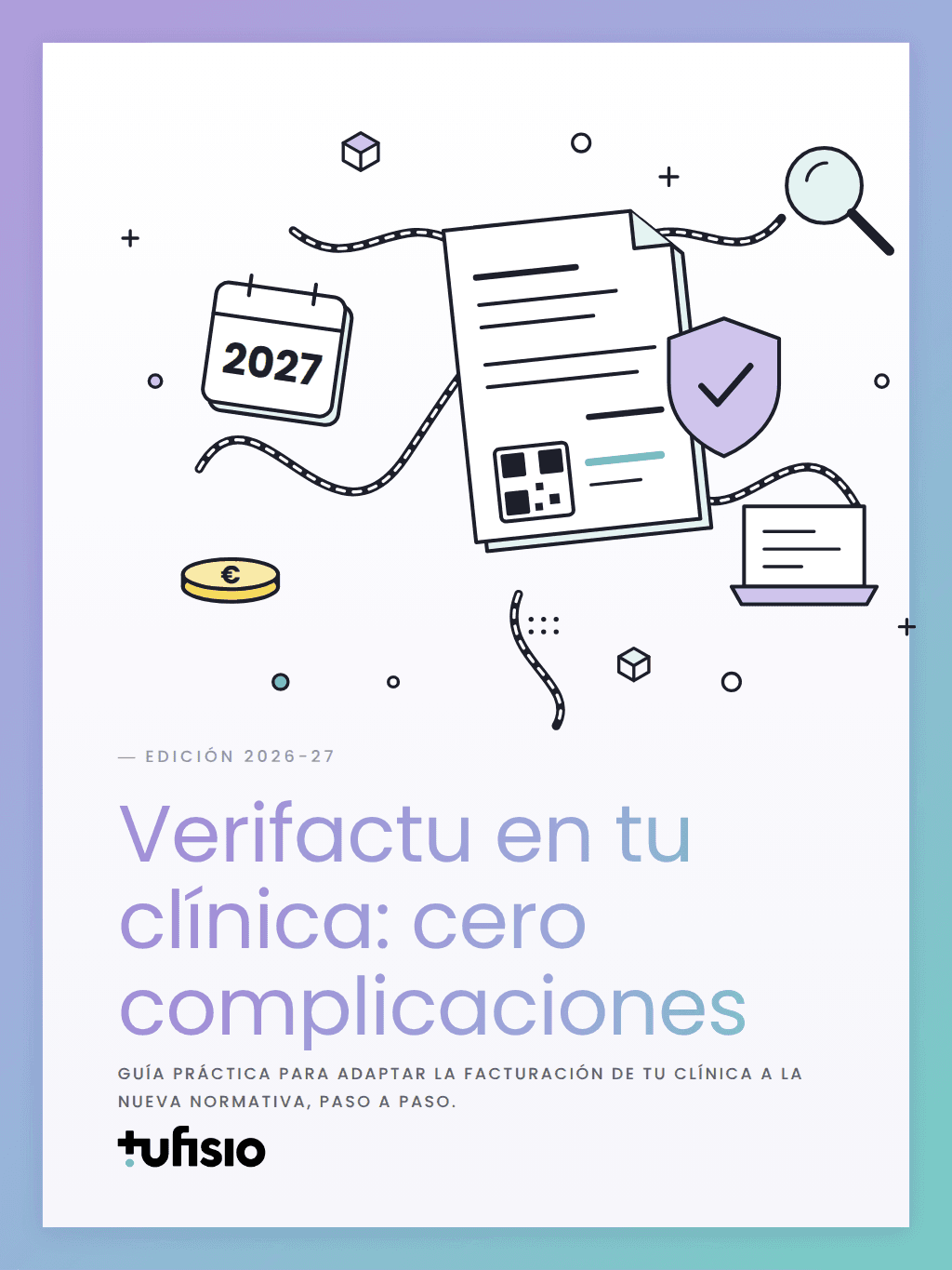 Portada del ebook «Verifactu en tu clínica: cero complicaciones» de Tufisio, con una factura con código QR, un calendario de 2027 y un escudo de verificación